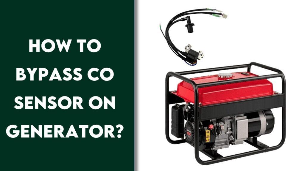 How To Bypass CO Sensor on Generator