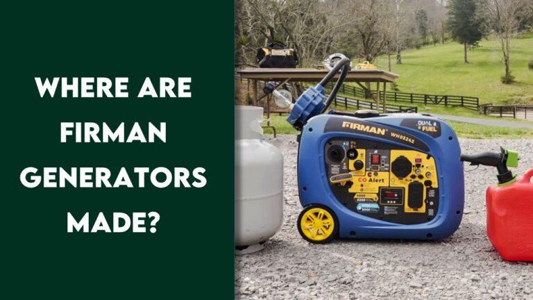 Where Are Firman Generators Made – Does It Worth My Money?