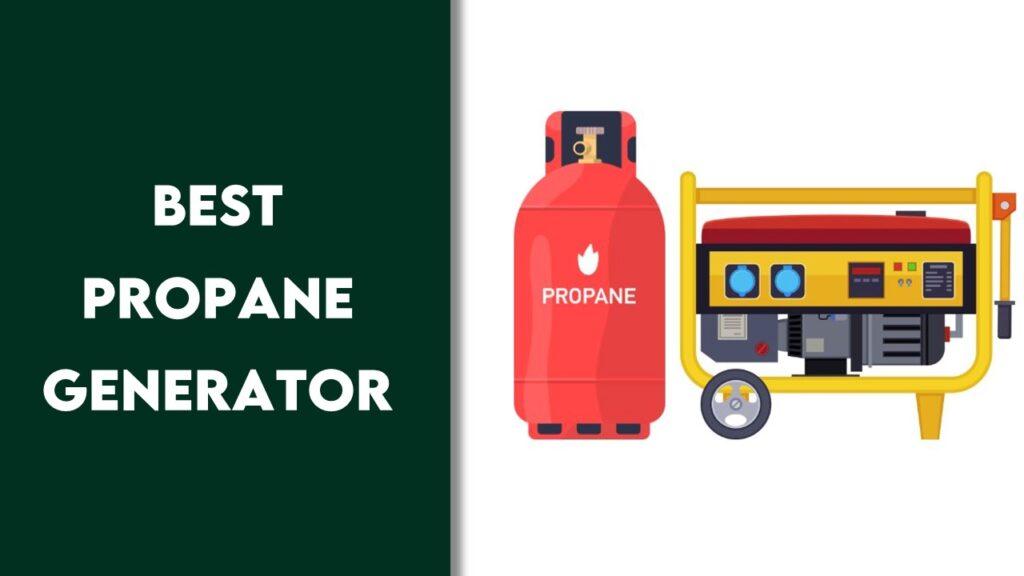 Best Propane Generator